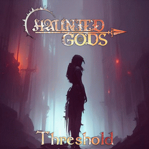 Haunted Gods : Threshold